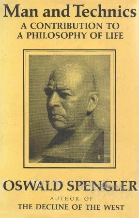 Spengler, Oswald   Man and Technics (Knopf, 1932)