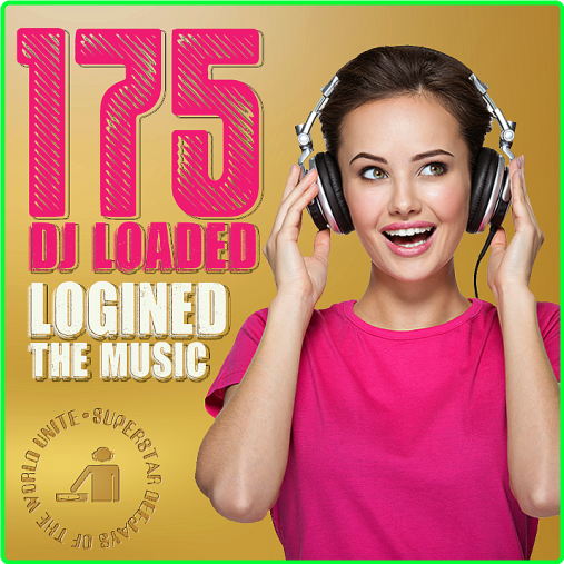 Various Artists - 175 DJ Loaded - The Music Logined (2024) [320 Kbps] LudmoQ4C_o