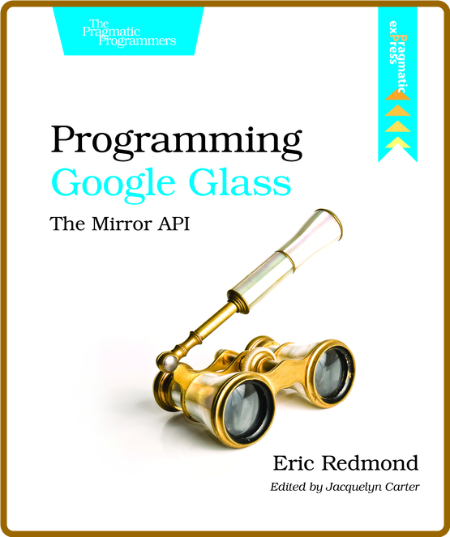 Programming Google Glass For Huda Adel Alanazi Eric Redmond