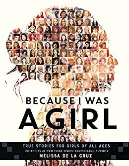 Because I Was a Girl - True Stories for Girls of All Age