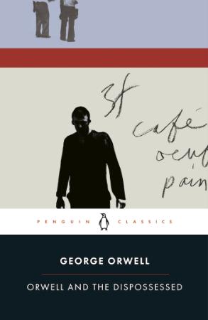Orwell, George   Orwell and the Dispossessed (Penguin, 2001)