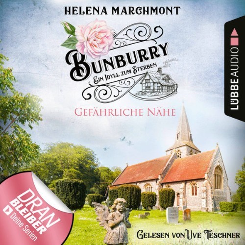 Helena Marchmont - Gefährliche Nähe - Bunburry - Ein Idyll zum Sterben, Folge 13  (Ungekürzt) - 2022