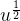 u^{\frac{1}{2}}