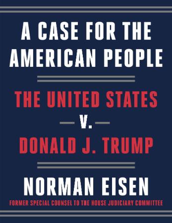 A Case for the American People  United States v  Trump