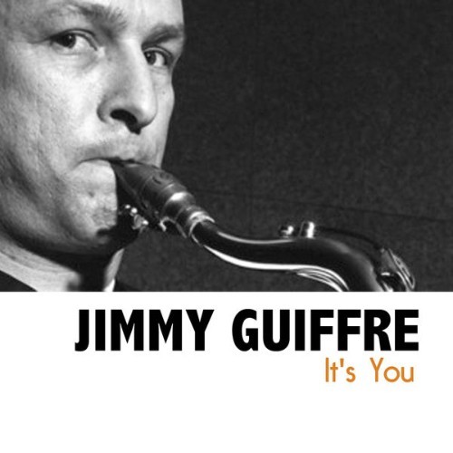 Jimmy Guiffre - It's You - 2008