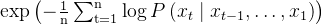 \exp \left(-\frac{1}{\mathrm{n}} \sum_{\mathrm{t}=1}^{\mathrm{n}} \log P\left(x_{t} \mid x_{t-1}, \ldots, x_{1}\right)\right)