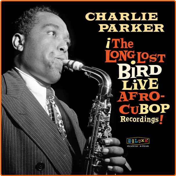 Charlie Parker Afro Cuban Bop The Long Lost Bird Live Recordings 2023 3rrlfsvZ_o