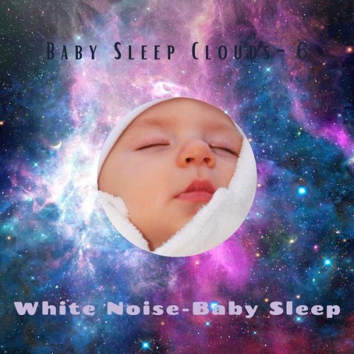 White Noise – Baby Sleep - Baby Sleep Clouds- 6 - 2021