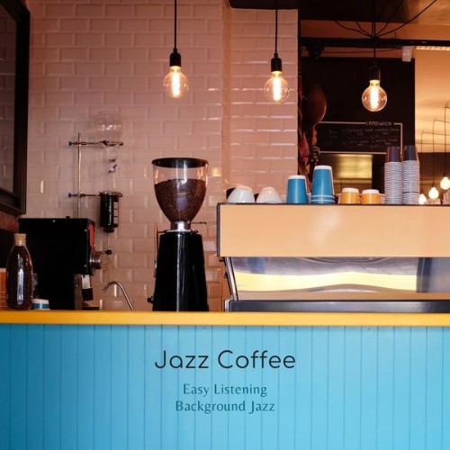 Jazz Coffee - Easy Listening Background Jazz - 2021