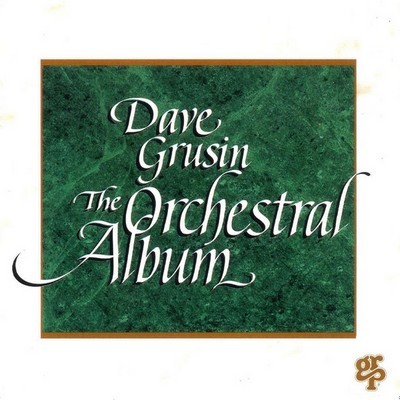 Dave Grusin - The Orchestral Album