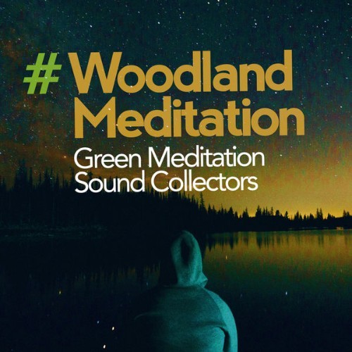 Green Meditation Sound Collectors - # Woodland Meditation - 2019