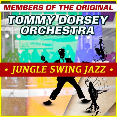 The Tommy Dorsey Orchestra - Jungle Swing Jazz - 2015