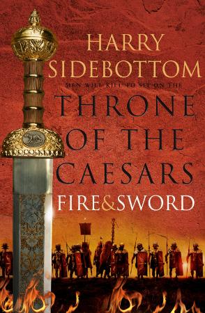 Harry Sidebottom - [Throne of the Caesars 03] - Fire and Sword