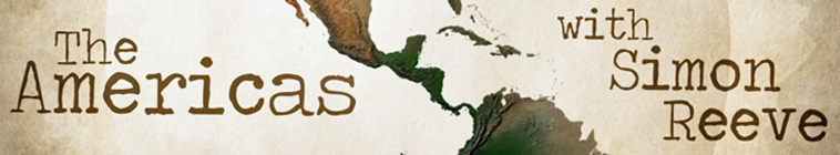 The Americas with Simon Reeve S01E04