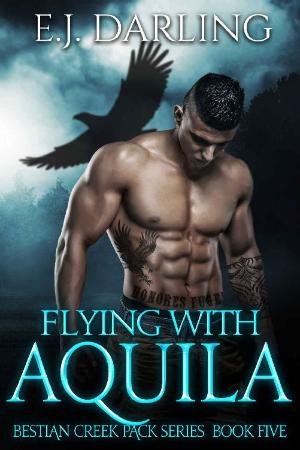 Flying with Aquila (Bestian Cre   E J  Darling
