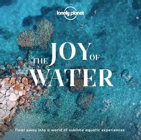 The Joy of Water - Float away into a world of sublime aquatic experiences