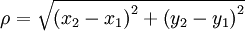 rho=sqrt{left(x_2-x_1right)2+left(y_2-y_1right)2}