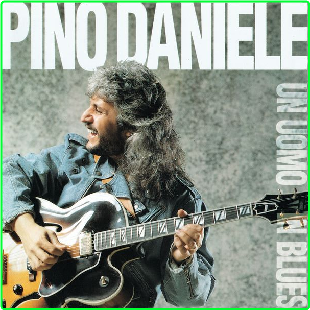 Pino Daniele Un Uomo In Blues (2021) Remaster (1991) Pop Flac 24 96 AuFUniq3_o