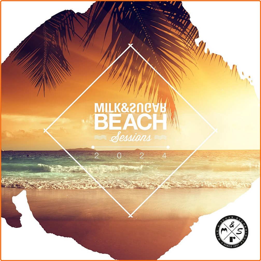 VA Milk & Sugar Beach Sessions (2024) [320 Kbps] YCoMvG2A_o