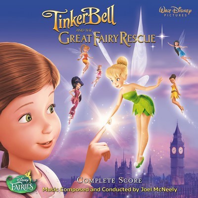 TinkerBell and the Great Fairy Rescue Soundtrack (Complete by Joel McNeely)