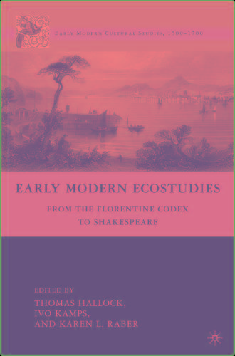Early Modern Ecostudies From the Florentine Codex to Shakespeare (Early Modern Cultural Studies)