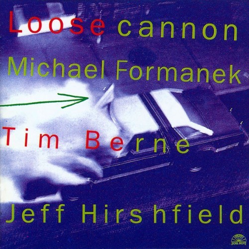 Tim Berne - Loose Cannon - 1993