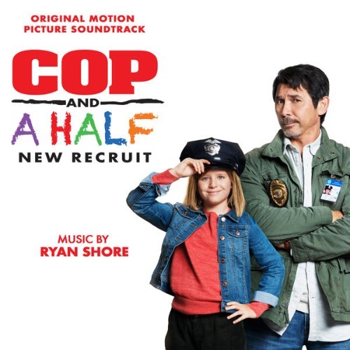 Ryan Shore - Cop and a Half New Recruit (Original Motion Picture Soundtrack) - 2017