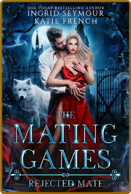 The Mating Games  Rejected Mate - Katie French