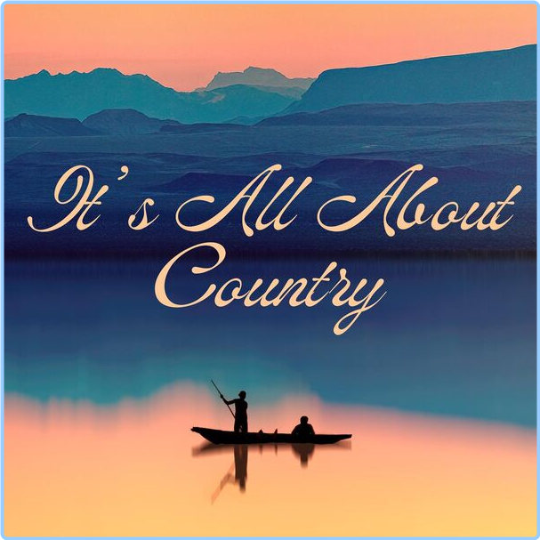 Various Artists - It's All About Country (2024) [320 Kbps] I0tulYP9_o