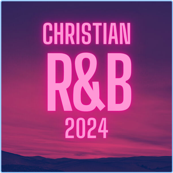 Various Artists - Christian R&B (2024) [320 Kbps] TaopYDXx_o