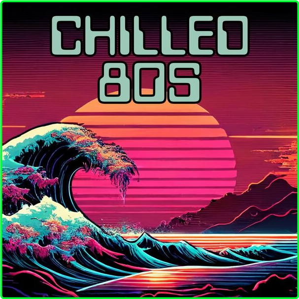 Various Artists - Chilled 80s (2024) [320 Kbps] 5ZIJmTH1_o