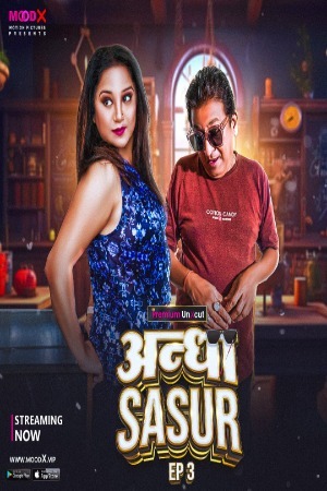 Andha Sasur 2023 Hindi Season 01 [ Episodes 03 Added] MoodX WEB Series 720p HDRip Download