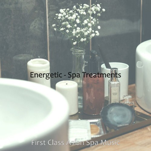 First Class Asian Spa Music - Energetic - Spa Treatments - 2021