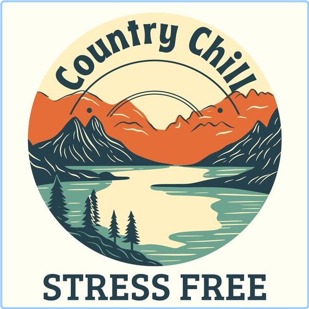 Various Artists - Country Chill - Stress Free (2024) [320 Kbps] Y1ffer8d_o