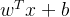 w^Tx+b