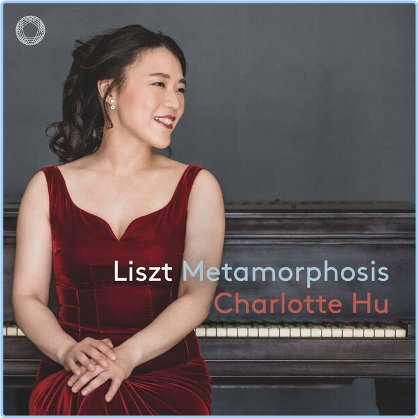 Charlotte Hu Liszt Metamorphosis (2024) 24Bit 96kHz [FLAC] LxaTYMK6_o