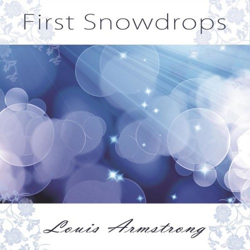 Louis Armstrong - First Snowdrops - 2014