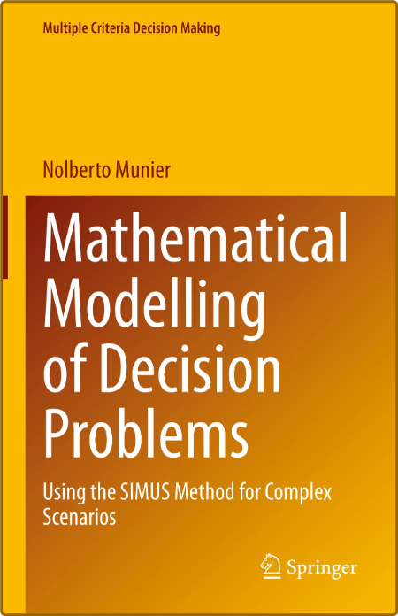 Mathematical Modelling of Decision Problems - Using the SIMUS Method for Complex S...