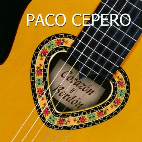 Paco Cepero - Corazón y Bordón - 2021