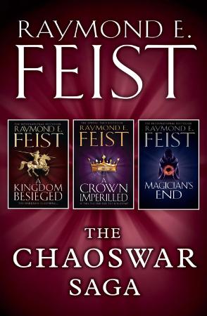 Raymond E  Feist - The Chaoswar Saga Trilogy (UK Edition)