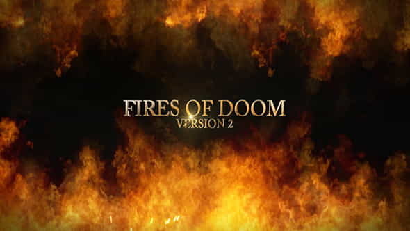 Fire Of Dooms ver.2 - VideoHive 4892326