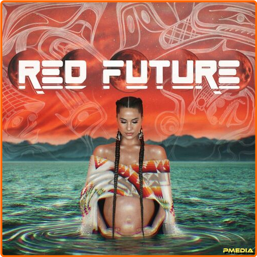 Snotty Nose Rez Kids RED FUTURE (2024) [320 Kbps] 80ZmrNu2_o