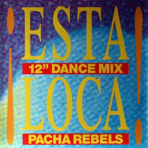 Pacha Rebels - Esta Loca - 2010