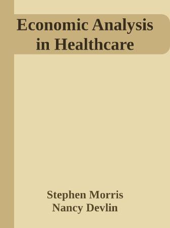 Economic Analysis in Healthcare, 2nd edition