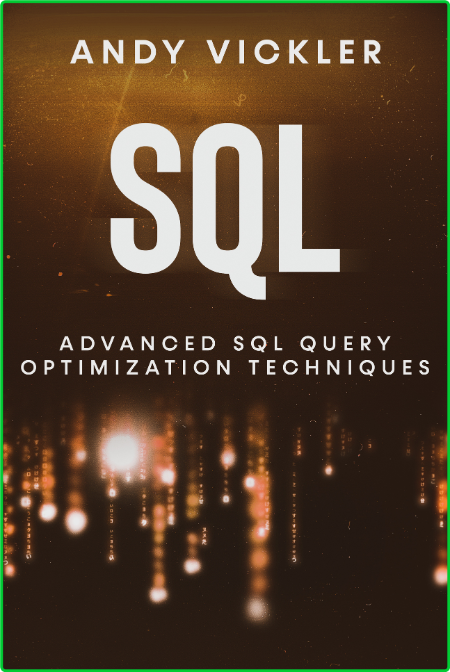 SQL - Advanced SQL Query optimization techniques
