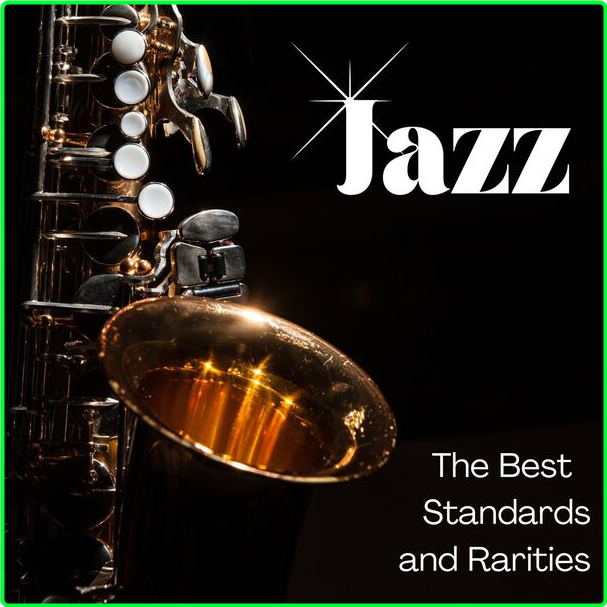 Various Artists - Jazz The Best Standards And Rarities (2024) [320 Kbps] GPx18u4z_o