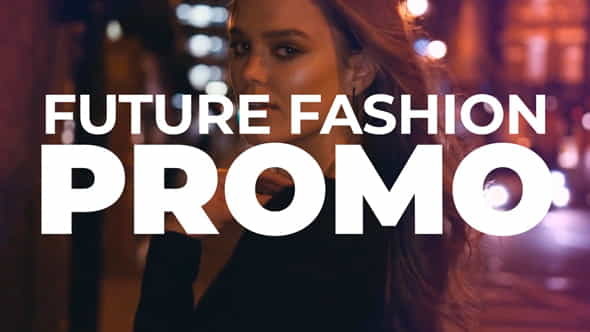 Future Fashion Promo - VideoHive 21491851