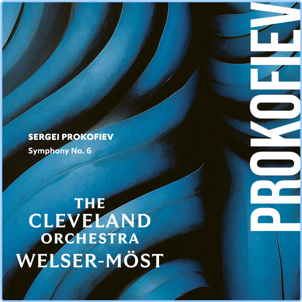 The Cleveland Orchestra Prokofiev Symphony No 6 (2024) 24Bit 96kHz [FLAC] YAYwS5Gs_o