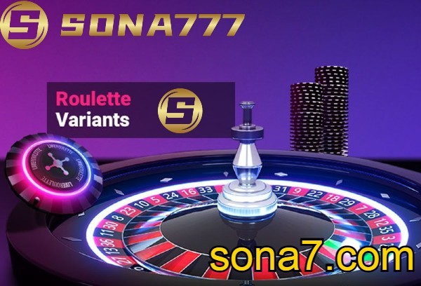 What does Roulette Variations mean at SONA777?
