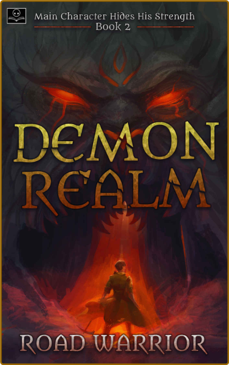 Demon Realm (Main Character hides his Strength Book 2) - Road Warrior DclzeFi8_o